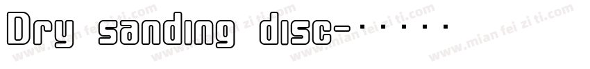 Dry sanding disc字体转换